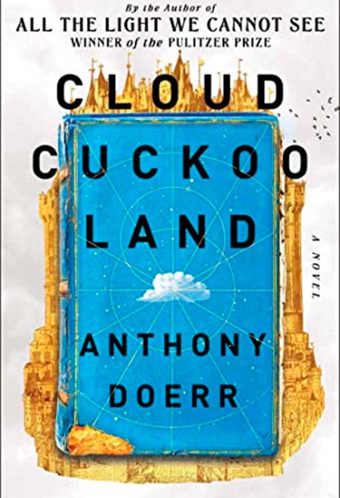 Cloud Cuckoo Land by Anthony Doerr 
 book jacket cover image