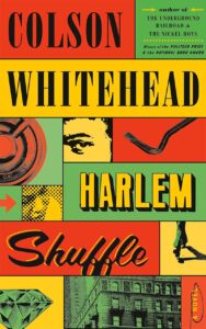 Harlem Shuffle by Colson Whitehead / Doubleday
