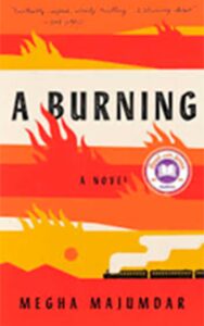 A Burning by Megha Majumdar (First Ed., Knopf, 2020)