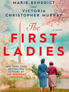 The First Ladies by Marie Benedict and Victoria Christopher Murray - Berkley, 2023