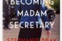 Book Short: 'Becoming Madam Secretary' by Stephanie Dray