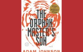 'The Orphan Master’s Son,' by Adam Johnson
